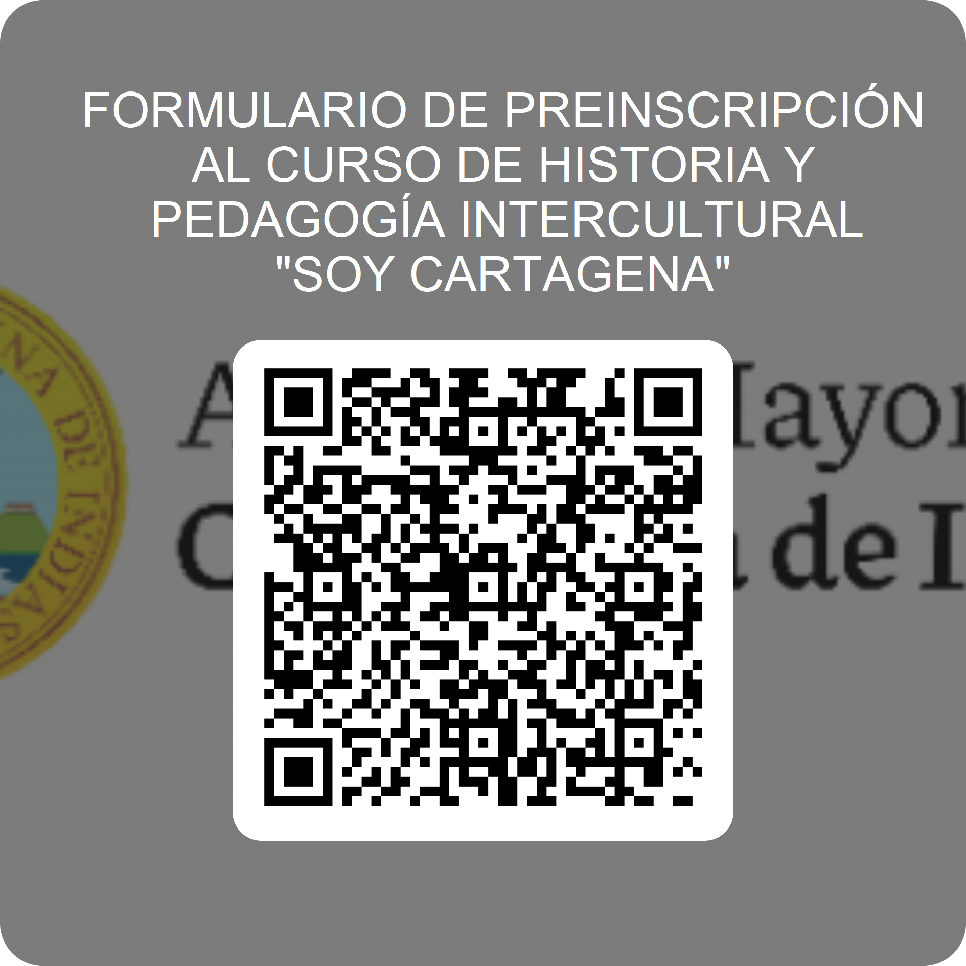 Código QR para FORMULARIO DE PREINSCRIPCIÓN AL CURSO DE HISTORIA Y PEDADOGÍA INTERCULTURAL "SOY CARTAGENA"