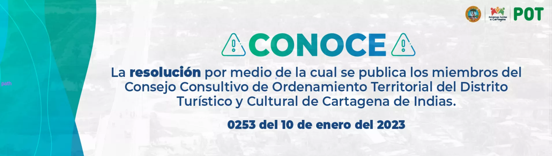 Resolucion 0253 por medio de la cual se publica los miembros del Consejo Consultivo de Ordenamiento Territorial del Distrito Turístico y Cultural de Cartagena de Indias