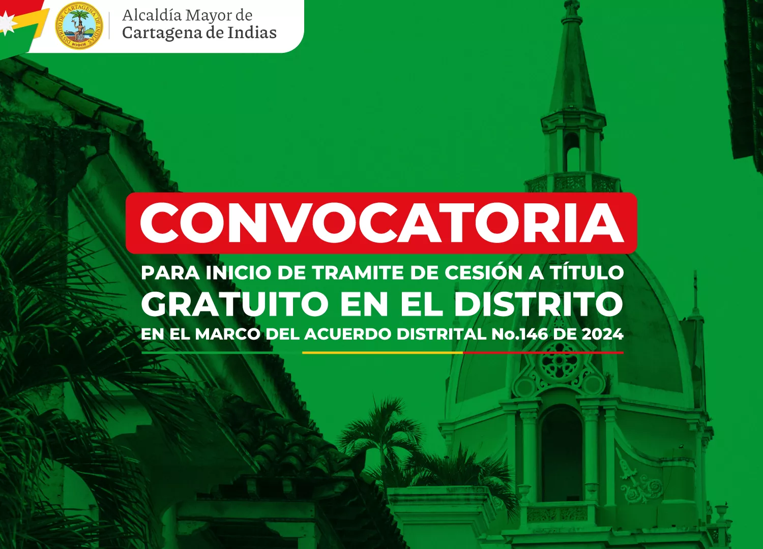  CONVOCATORIA PARA INICIO DE TRAMITE DE CESIÓN A TÍTULO GRATUITO EN EL DISTRITO  DE CARTAGENA DE INDIAS EN EL MARCO DEL ACUERDO DISTRITAL